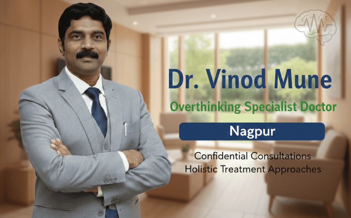 Overthinking doctor in Nagpur