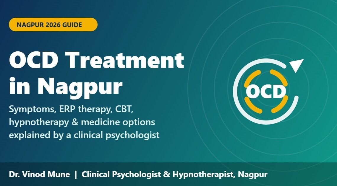 OCD treatment in Nagpur: symptoms, ERP therapy, CBT and hypnotherapy guide by Dr. Vinod Mune