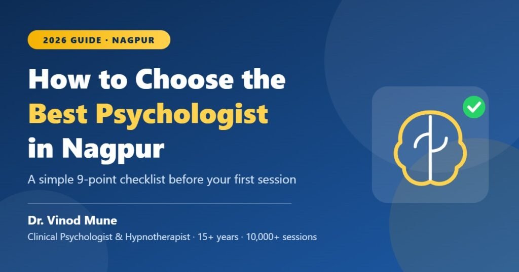 How to choose the best psychologist in Nagpur - 2026 guide by Dr. Vinod Mune